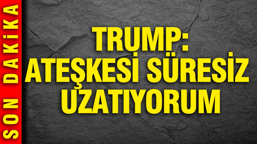 donald-trump-ateskesi-suresiz-uzatiyorum-MN4EbM4m